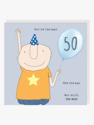 You're The Man 50th Birthday Card